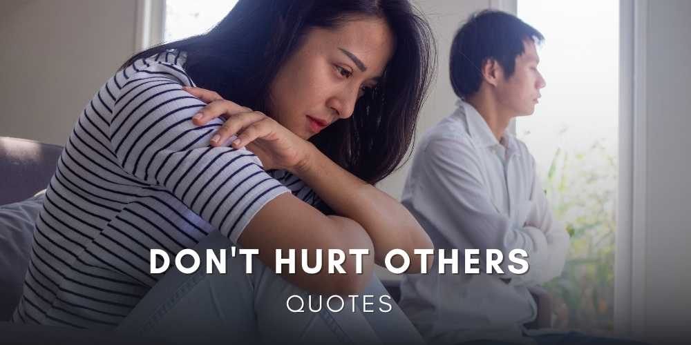 36 Don t Hurt Others Quotes That ll Make You Emotional