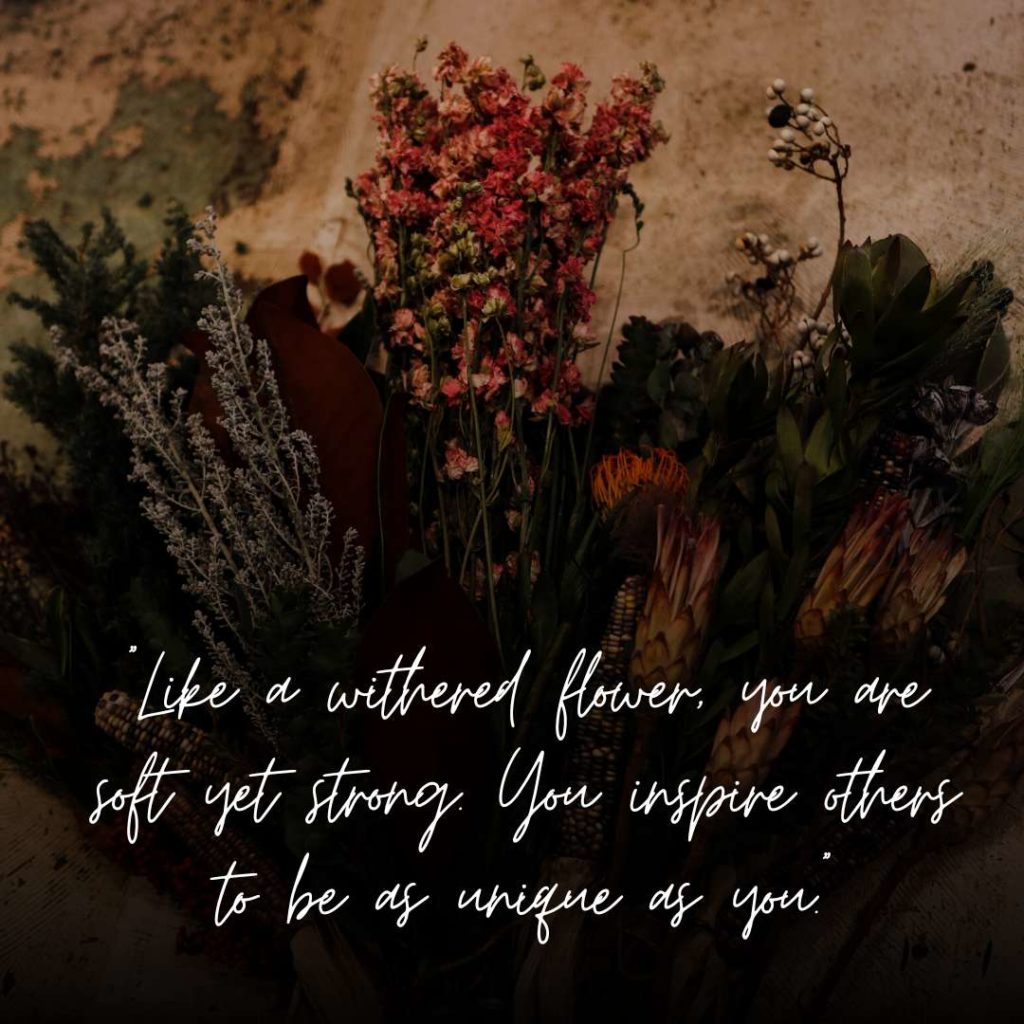 40 Dried Flowers Quotes That Will Make You Appreciate Life