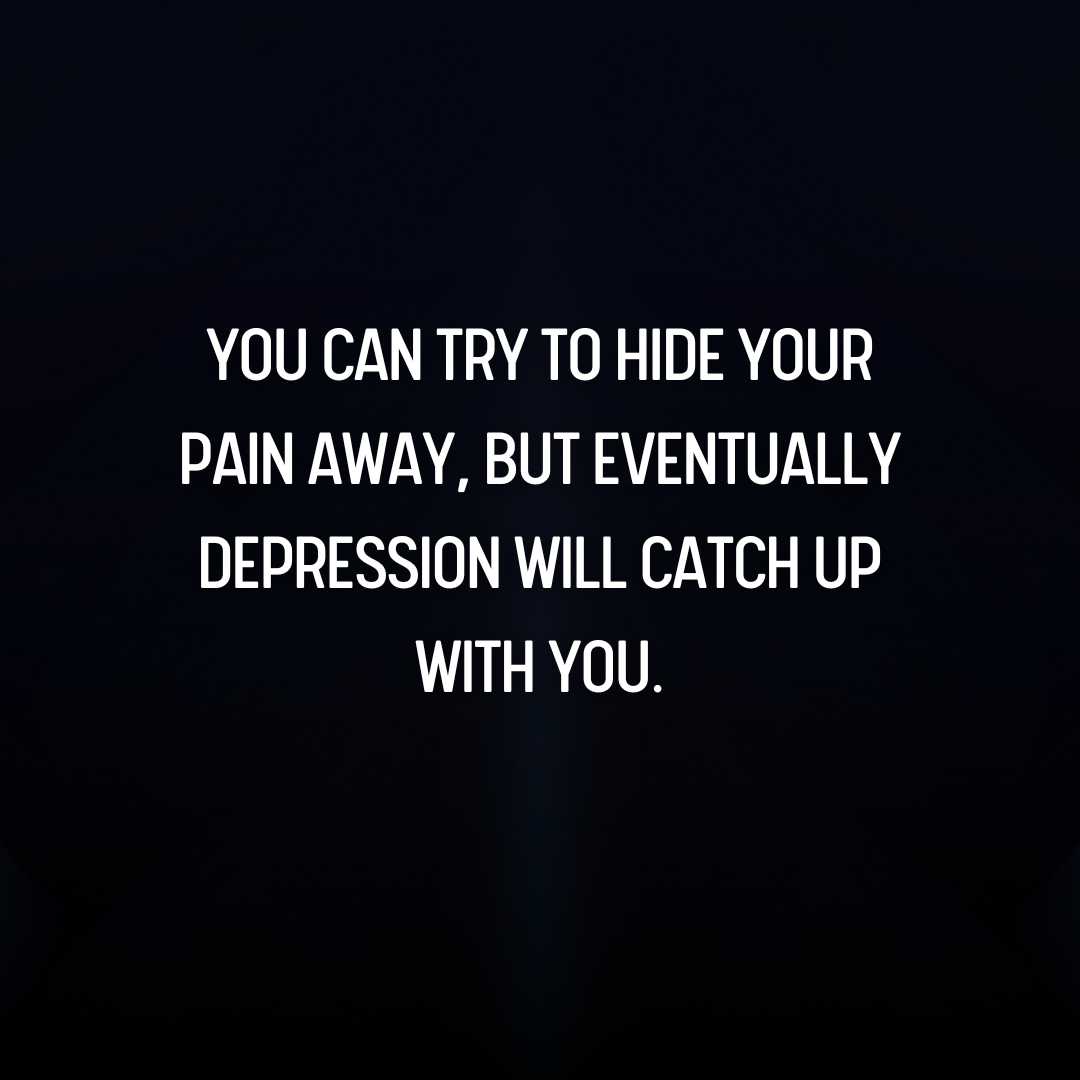 40+ Deep and Thought Provoking Quotes About Hiding Depression